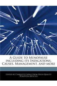 A Guide to Menopause Including Its Indications, Causes, Management, and More