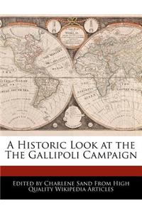A Historic Look at the the Gallipoli Campaign