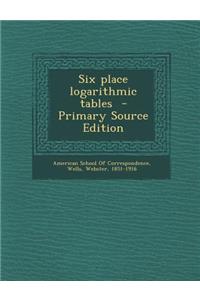 Six Place Logarithmic Tables