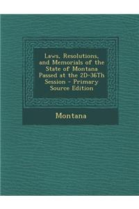 Laws, Resolutions, and Memorials of the State of Montana Passed at the 2D-36th Session