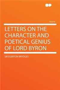 Letters on the Character and Poetical Genius of Lord Byron