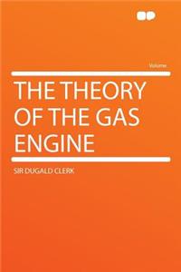 The Theory of the Gas Engine