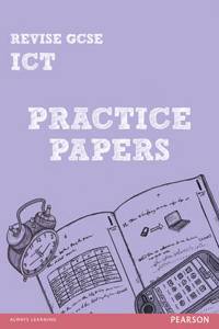 Pearson Revise GCSE ICT Practice Papers - for 2025, 2026 exams