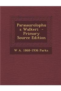 Parasaurolophus Walkeri