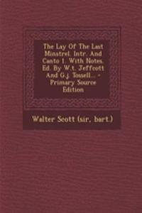 The Lay of the Last Minstrel. Intr. and Canto 1. with Notes. Ed. by W.T. Jeffcott and G.J. Tossell...