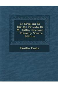 Orazioni Di Diritto Privato Di M. Tullio Cicerone