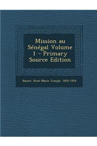 Mission Au Senegal Volume 1