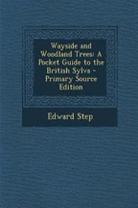 Wayside and Woodland Trees