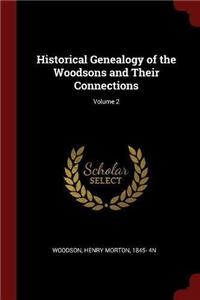 Historical Genealogy of the Woodsons and Their Connections; Volume 2