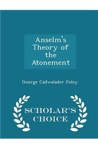 Anselm's Theory of the Atonement - Scholar's Choice Edition