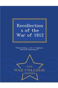 Recollections of the War of 1812 - War College Series