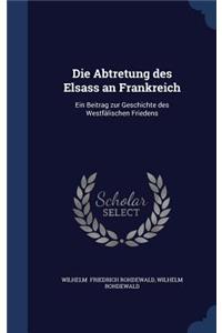 Die Abtretung des Elsass an Frankreich