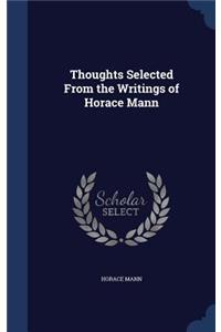 Thoughts Selected From the Writings of Horace Mann