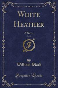 White Heather, Vol. 3