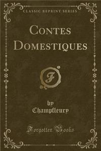 Contes Domestiques (Classic Reprint)