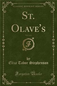 St. Olave's, Vol. 3 of 3 (Classic Reprint)