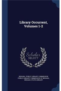 Library Occurrent, Volumes 1-2