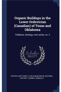 Organic Buildups in the Lower Ordovician (Canadian) of Texas and Oklahoma