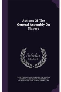 Actions Of The General Assembly On Slavery