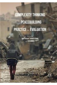 Complexity Thinking for Peacebuilding Practice and Evaluation