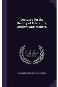 Lectures On the History of Literature, Ancient and Modern