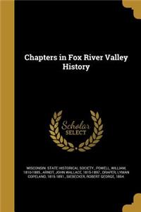 Chapters in Fox River Valley History