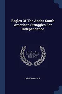 EAGLES OF THE ANDES SOUTH AMERICAN STRUG