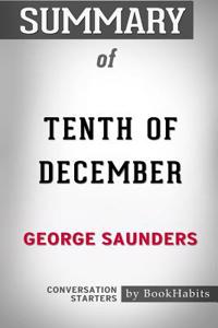 Summary of Tenth of December by George Saunders