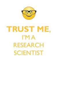 TRUST ME, I'M A RESEARCH SCIENTIST AFFIRMATIONS WORKBOOK Positive Affirmations Workbook. Includes