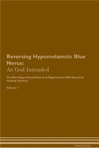 Reversing Hypomelanotic Blue Nevus