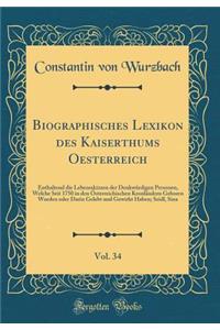 Biographisches Lexikon Des Kaiserthums Oesterreich, Vol. 34