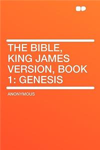 The Bible, King James Version, Book 1: Genesis