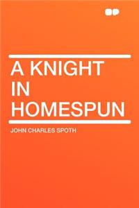 A Knight in Homespun