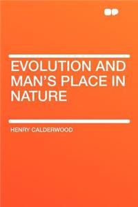 Evolution and Man's Place in Nature