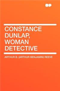 Constance Dunlap, Woman Detective