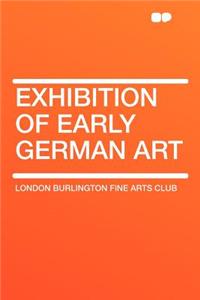 Exhibition of Early German Art