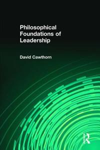 Philosophical Foundations of Leadership