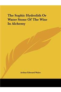 Sophic Hydrolith Or Water Stone Of The Wise In Alchemy
