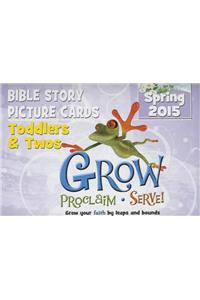 Grow, Proclaim, Serve! Toddlers & Twos Bible Story Picture Cards Spring 2015