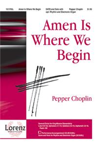 Amen Is Where We Begin