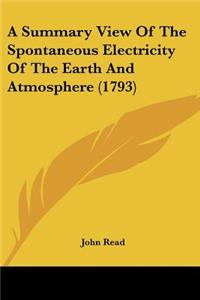 A Summary View Of The Spontaneous Electricity Of The Earth And Atmosphere (1793)