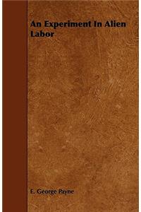 An Experiment In Alien Labor