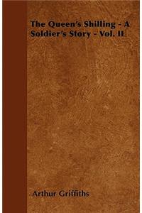The Queen's Shilling - A Soldier's Story - Vol. II