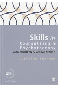 Skills in Counselling and Psychotherapy with Children and Young People