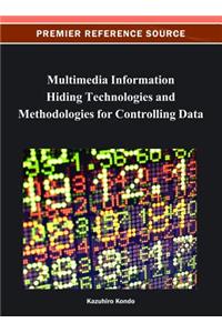 Multimedia Information Hiding Technologies and Methodologies for Controlling Data