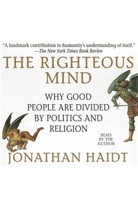 The Righteous Mind: Why Good People Are Divided by Politics and Religion