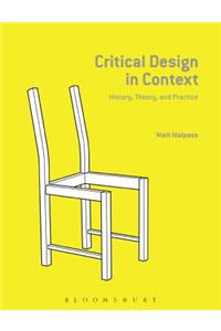 Critical Design in Context: History, Theory, and Practices