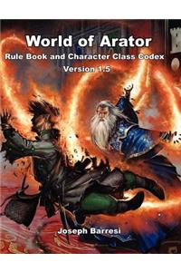 World of Arator Rule Book and Character Class Codex Version 1.5
