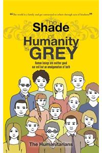 Shade of Humanity is Grey