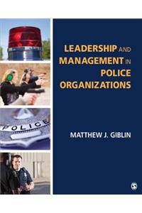 Leadership and Management in Police Organizations